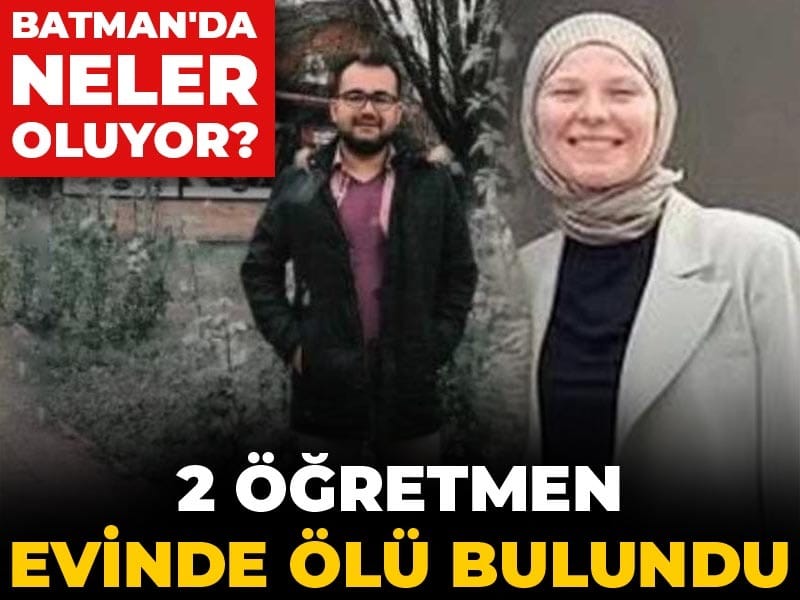 Batman’da Üzücü Olay: İki Öğretmen Evlerinde Hayatını Kaybetti