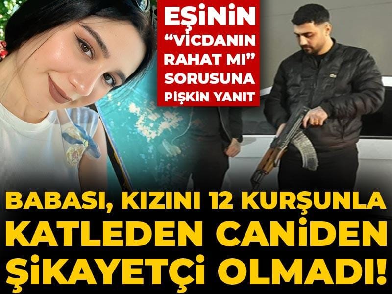 Kızının 12 Kurşunla Katledilmesine Babası İtiraz Etmedi!