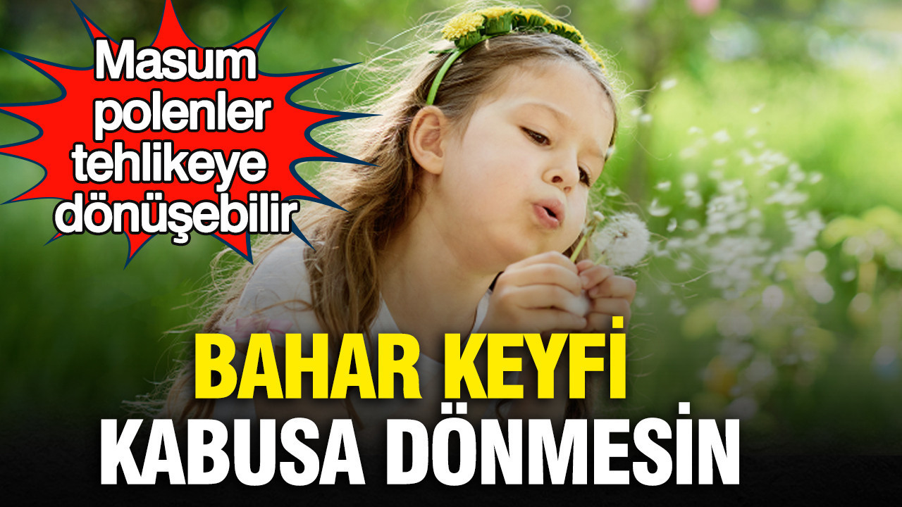 Bahar Mevsiminde Polenlere Dikkat: Alerjiler Risk Oluşturabilir