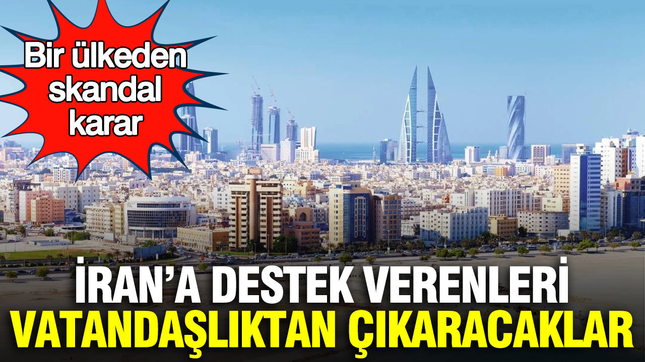 Bahreyn’de İran Destekçilerine Vatandaşlıktan Çıkarma Şoku